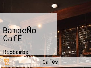 BambeÑo CafÉ