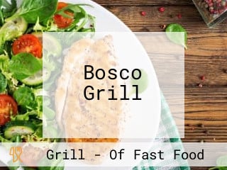 Bosco Grill