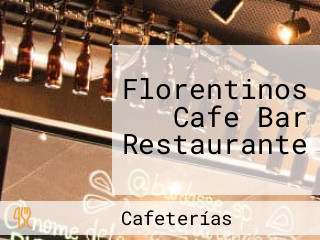 Florentinos Cafe Bar Restaurante