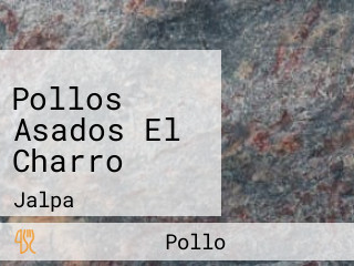 Pollos Asados El Charro