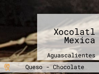 Xocolatl Mexica