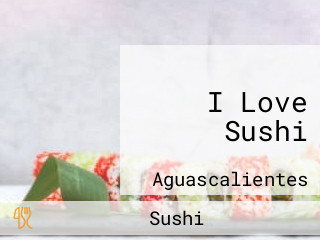 I Love Sushi