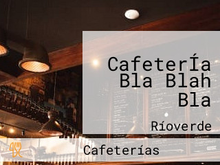 CafeterÍa Bla Blah Bla