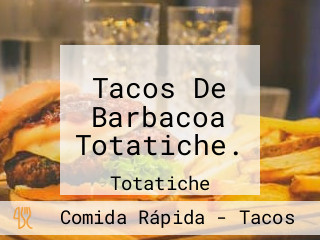 Tacos De Barbacoa Totatiche.