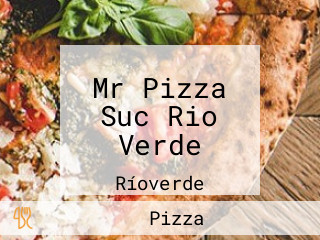 Mr Pizza Suc Rio Verde