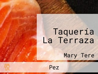 Taquería La Terraza