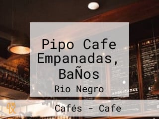 Pipo Cafe Empanadas, BaÑos