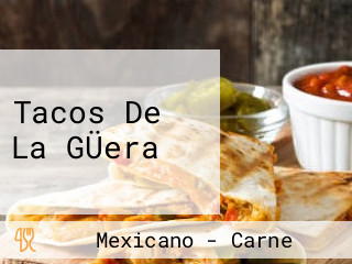 Tacos De La GÜera