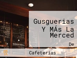 Gusguerias Y MÁs La Merced