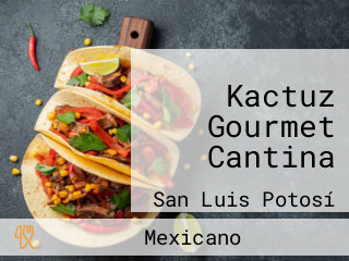 Kactuz Gourmet Cantina