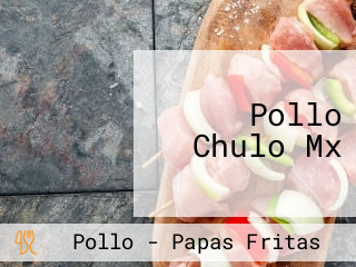 Pollo Chulo Mx