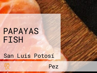 PAPAYAS FISH