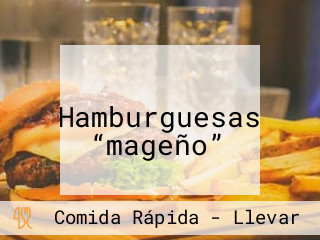 Hamburguesas “mageño”