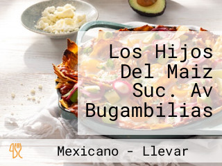 Los Hijos Del Maiz Suc. Av Bugambilias