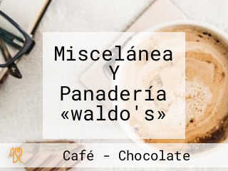 Miscelánea Y Panadería «waldo's»