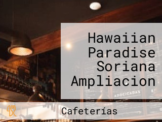 Hawaiian Paradise Soriana Ampliacion