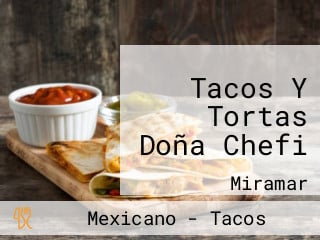 Tacos Y Tortas Doña Chefi