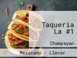 Taqueria La #1