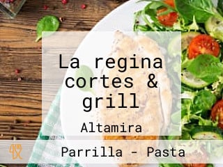 La regina cortes & grill