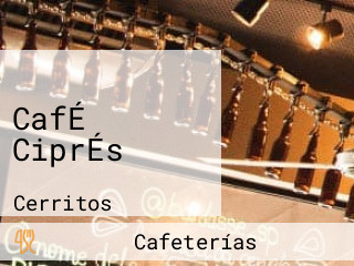 CafÉ CiprÉs