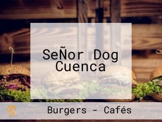 SeÑor Dog Cuenca