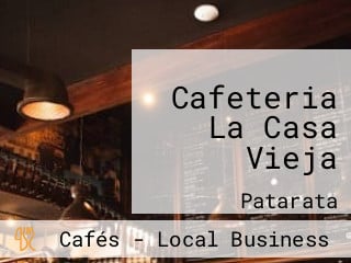 Cafeteria La Casa Vieja