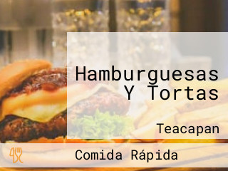 Hamburguesas Y Tortas