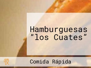 Hamburguesas “los Cuates”