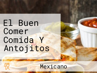 El Buen Comer Comida Y Antojitos