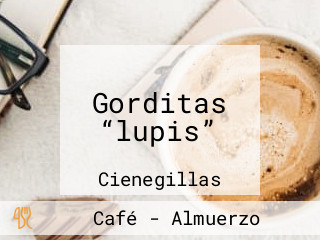 Gorditas “lupis”