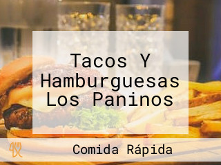 Tacos Y Hamburguesas Los Paninos