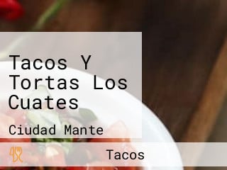 Tacos Y Tortas Los Cuates