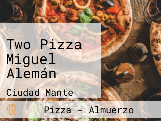 Two Pizza Miguel Alemán