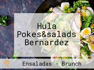 Hula Pokes&salads Bernardez