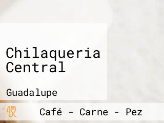 Chilaqueria Central