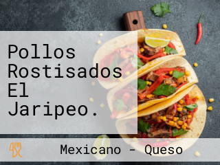 Pollos Rostisados El Jaripeo.