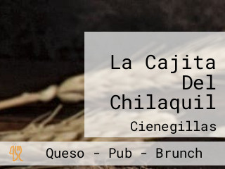 La Cajita Del Chilaquil