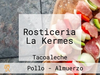 Rosticeria La Kermes