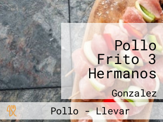 Pollo Frito 3 Hermanos