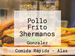 Pollo Frito 3hermanos