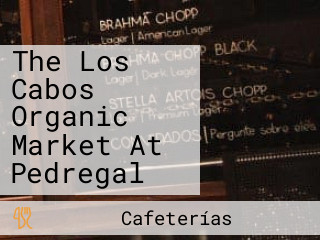 The Los Cabos Organic Market At Pedregal