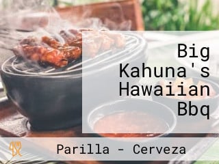 Big Kahuna's Hawaiian Bbq