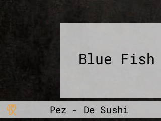 Blue Fish