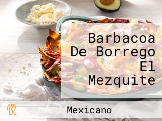 Barbacoa De Borrego El Mezquite