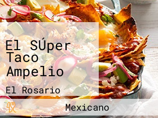 El SÚper Taco Ampelio