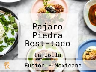 Pajaro Piedra Rest-taco