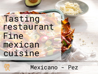 Tasting restaurant Fine mexican cuisine