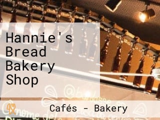 Hannie's Bread Bakery Shop