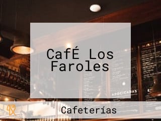 CafÉ Los Faroles