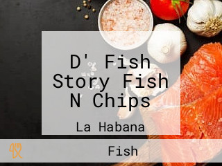 D' Fish Story Fish N Chips